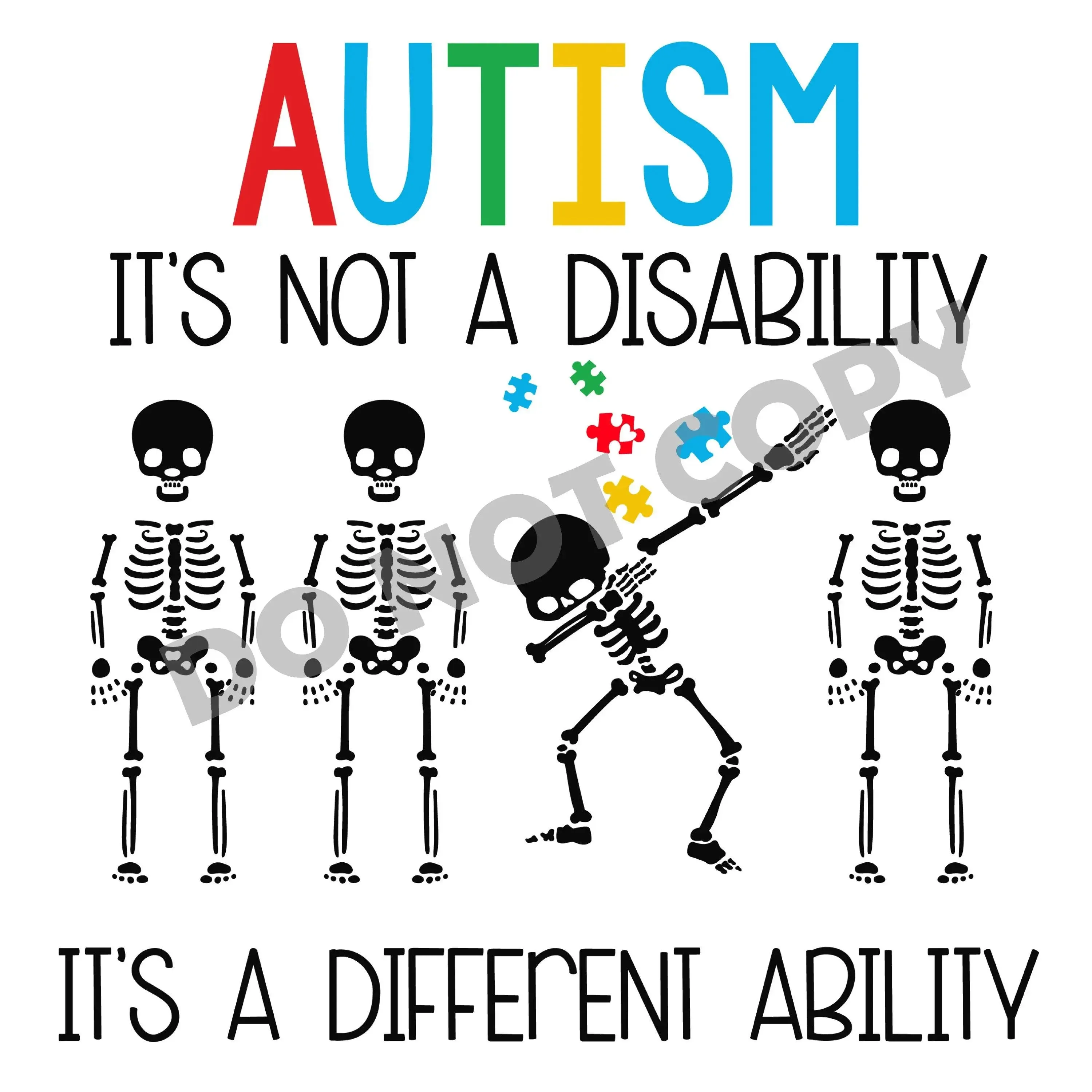 Autism It's Not A Disability - DTF Transfer