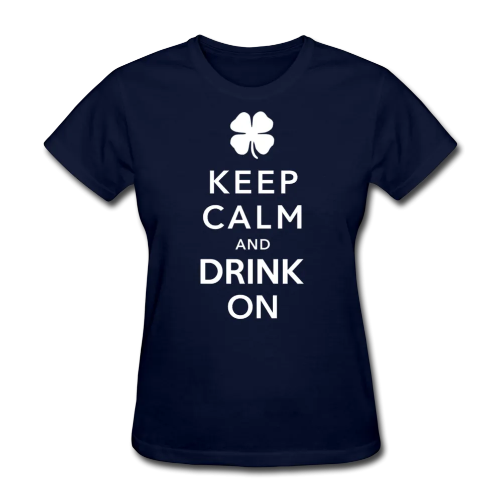 Keep Calm And Drink On Women's T-Shirt