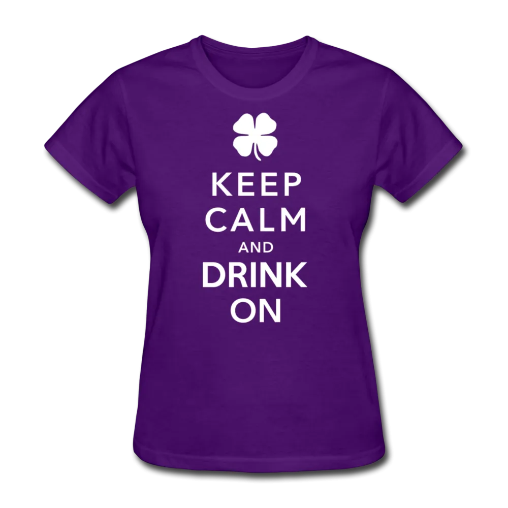 Keep Calm And Drink On Women's T-Shirt