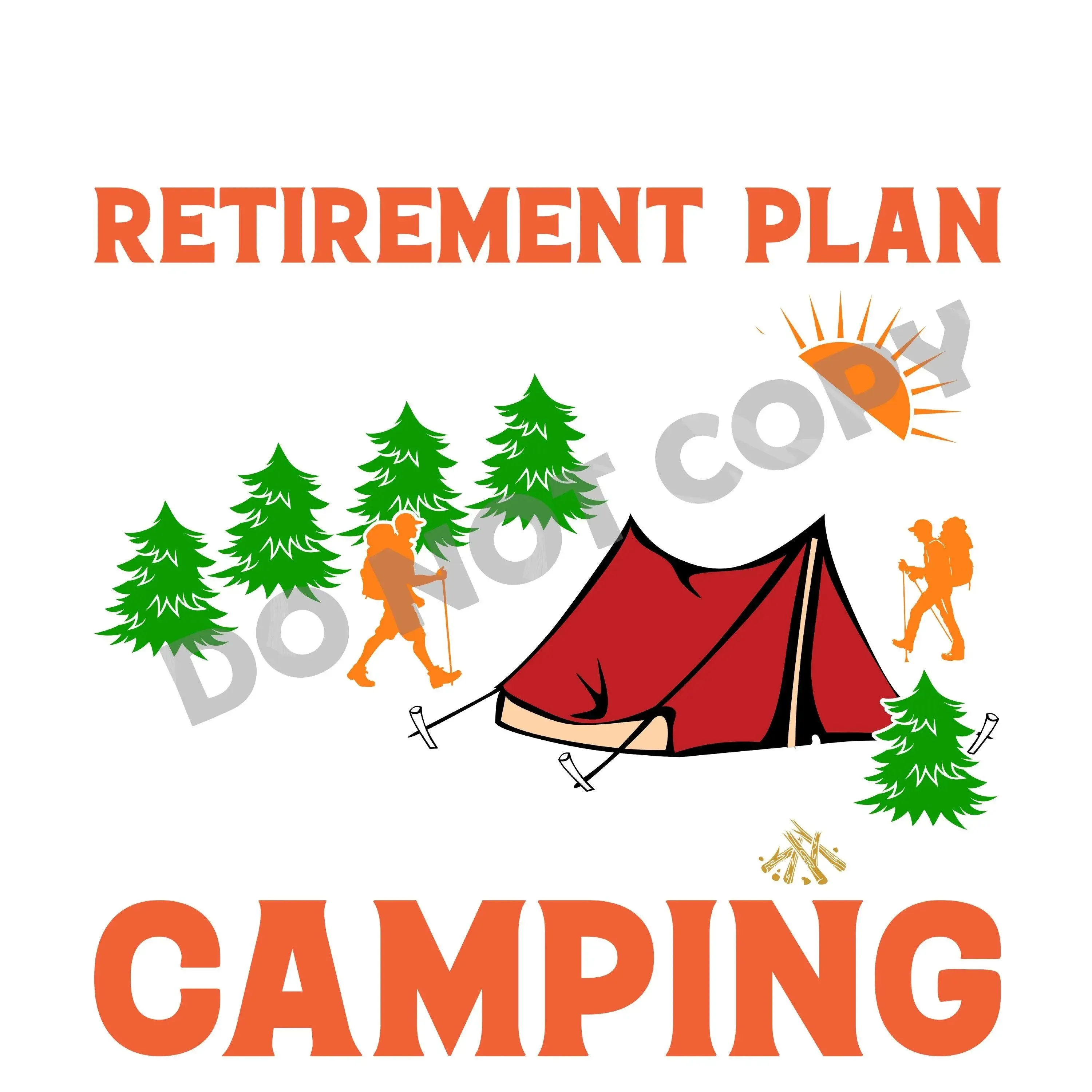 Retirement Plan Camping - DTF Transfer