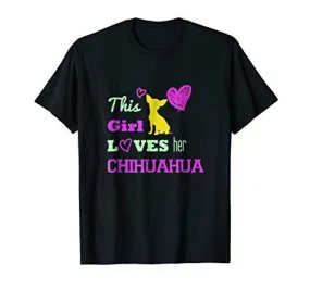 This Girl Loves Her Chihuahua! T-Shirt Gift for Dog owners