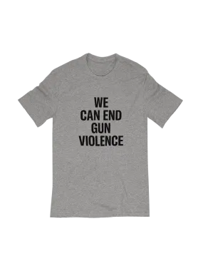 We Can End Gun Violence Gray Tee